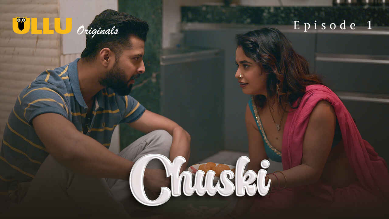 Chuski 2024: Episode 1 – Gairah Malam Yang Membara Di Seri Erotis Ullu